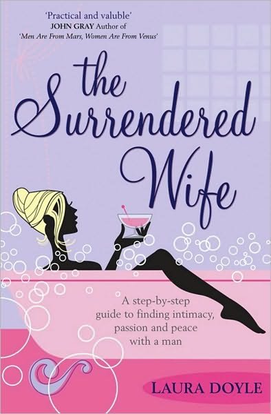 Cover for Laura Doyle · The Surrendered Wife: A Practical Guide To Finding Intimacy, Passion And Peace With Your Man (Pocketbok) [Ed edition] (2006)
