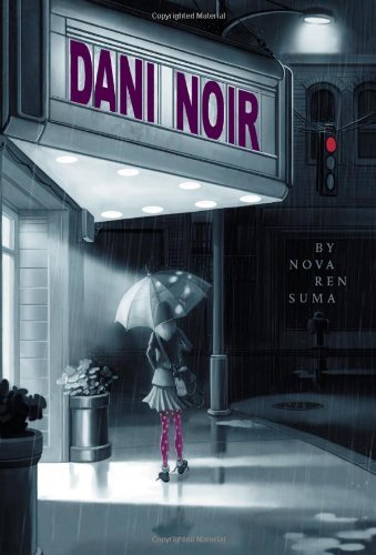 Dani Noir - Nova Ren Suma - Books - Aladdin - 9781416975649 - September 22, 2009