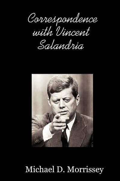 Michael D. Morrissey · Correspondence with Vincent Salandria (Paperback Book) (2007)