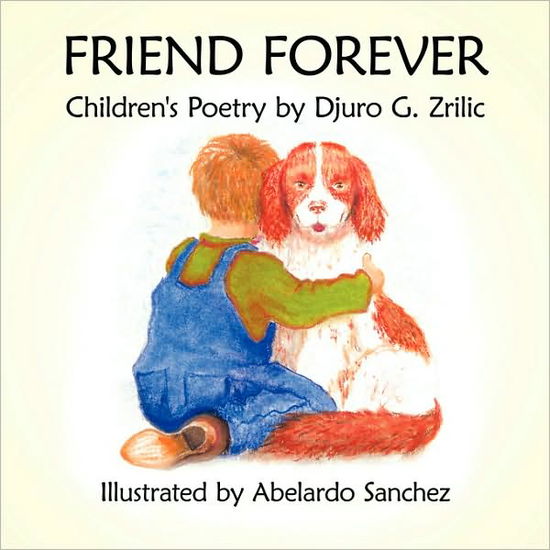 Cover for Djuro G. Zrilic · Friend Forever: Children's Poetry (Pocketbok) (2008)