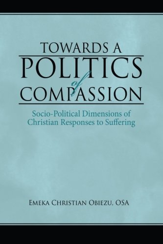 Cover for Emeka Obiezu · Towards a Politics of Compassion: Socio-political Dimensions of Christian Responses to Suffering (Taschenbuch) (2008)