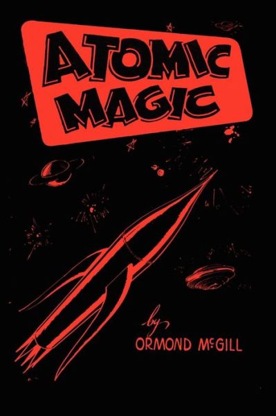 Atomic Magic - Ormond Mcgill - Books - Wildside Press - 9781434401649 - August 9, 2024