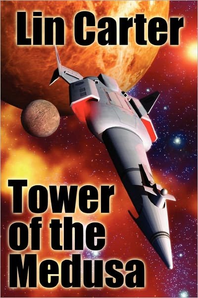 Tower of the Medusa - Lin Carter - Books - Wildside Press - 9781434430649 - February 17, 2011
