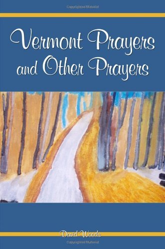 Cover for David Woods · Vermont Prayers and Other Prayers (Paperback Bog) (2012)