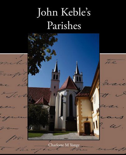 Cover for Charlotte M. Yonge · John Keble S Parishes (Pocketbok) (2010)