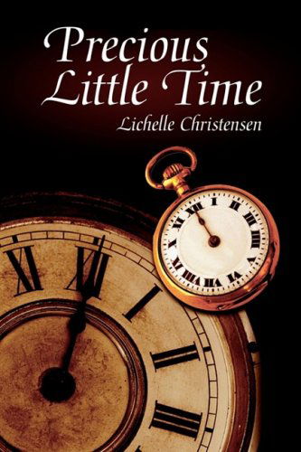 Cover for Lichelle Christensen · Precious Little Time (Paperback Bog) (2008)