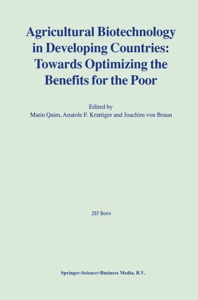 Cover for Matin Qaim · Agricultural Biotechnology in Developing Countries: Towards Optimizing the Benefits for the Poor (Paperback Book) [Softcover reprint of hardcover 1st ed. 2000 edition] (2010)