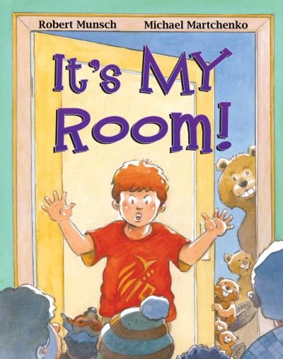 Cover for Robert Munsch · It's My Room! (Book) (2021)