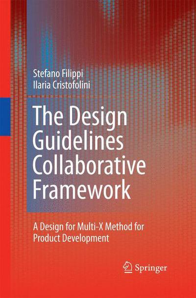 Cover for Stefano Filippi · The Design Guidelines Collaborative Framework: A Design for Multi-X Method for Product Development (Paperback Bog) [2010 edition] (2014)