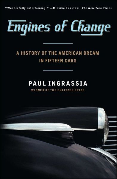 Cover for Paul Ingrassia · Engines of Change: A History of the American Dream in Fifteen Cars (Paperback Book) (2013)