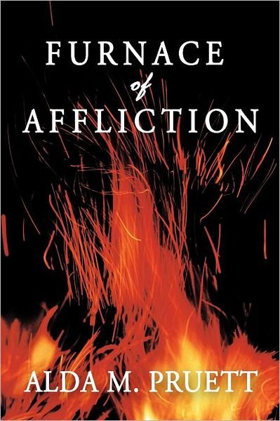 Cover for Alda M Pruett · Furnace of Affliction (Paperback Book) (2011)