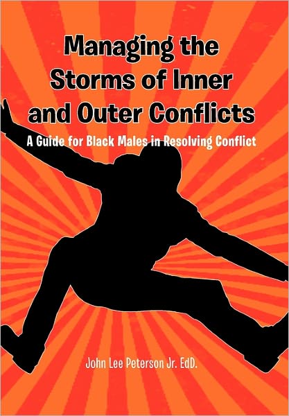 Cover for John Lee Peterson Edd · Managing the Storms of Inner and Outer Conflicts: a Guide for Black Males in Resolving Conflict (Paperback Book) (2011)