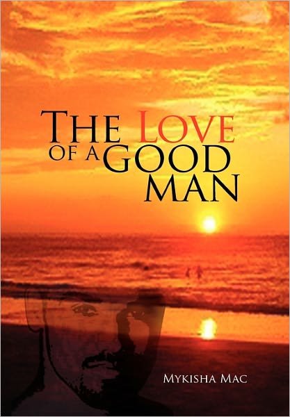 Cover for Mykisha Mac · The Love of a Good Man (Hardcover bog) (2011)
