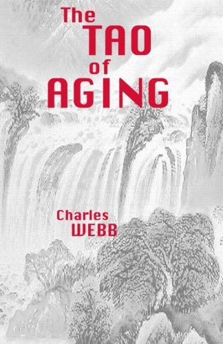 Cover for Charles Webb · The Tao of Aging (Paperback Book) [Lrg edition] (2011)