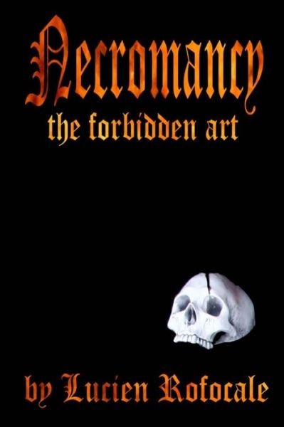Lucien Rofocale · Necromancy: the Forbidden Art (Paperback Book) (2011)