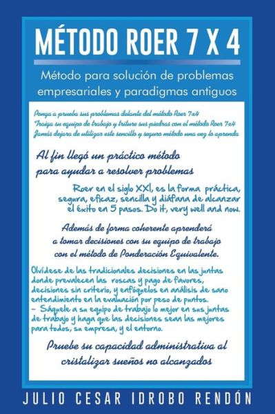 Cover for Julio Cesar Idrobo Rendon · Metodo Roer 7 X 4: Metodo Para Solucion De Problemas Empresariales Y Paradigmas Antiguos (Paperback Book) (2014)