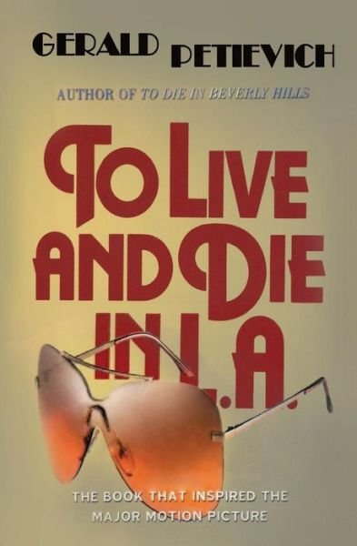 Cover for Gerald Petievich · To Live and Die in L. A. (Book) (2011)