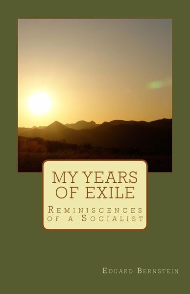 Cover for Eduard Bernstein · My Years of Exile: Reminiscences of a Socialist (Paperback Book) (2011)