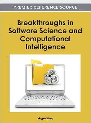 Cover for Yingxu Wang · Breakthroughs in Software Science and Computational Intelligence (Gebundenes Buch) (2012)