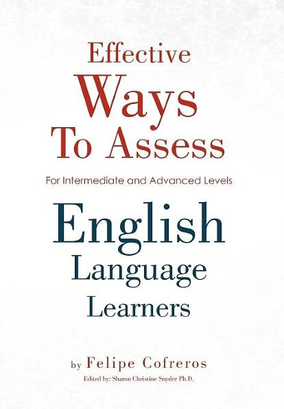 Cover for Felipe Cofreros · Effective Ways to Assess English Language Learners: [for Intermediate and Advanced Levels] (Hardcover Book) (2012)