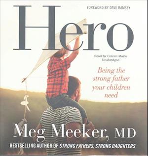 Cover for Meg Meeker · Hero Becoming the Strong Father Your Children Need (CD) (2017)