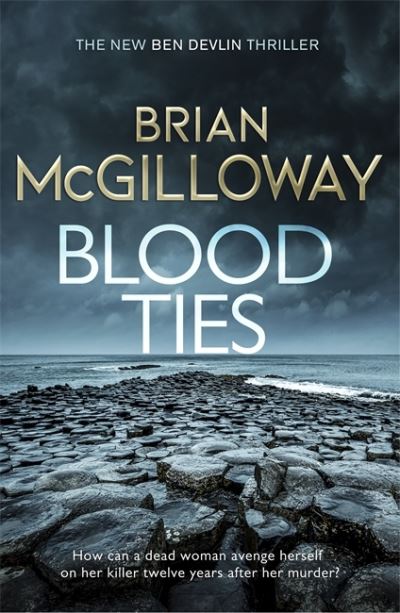 Cover for Brian McGilloway · Blood Ties: A gripping Irish police procedural, heralding the return of Ben Devlin (Gebundenes Buch) (2021)