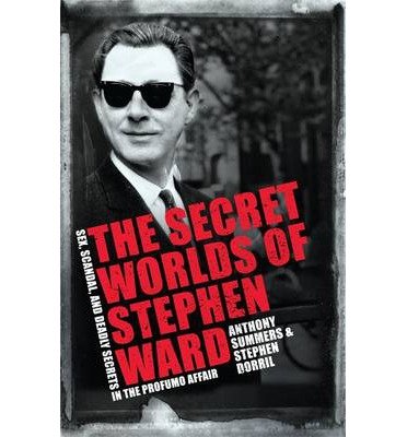 Cover for Anthony Summers · The Secret Worlds of Stephen Ward: Sex, Scandal and Deadly Secrets in the Profumo Affair (Paperback Bog) (2013)
