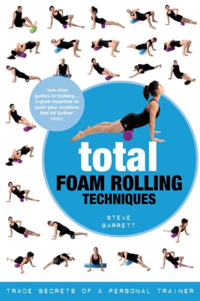 Cover for Steve Barrett · Total Foam Rolling Techniques: Trade Secrets of a Personal Trainer (Paperback Book) (2014)