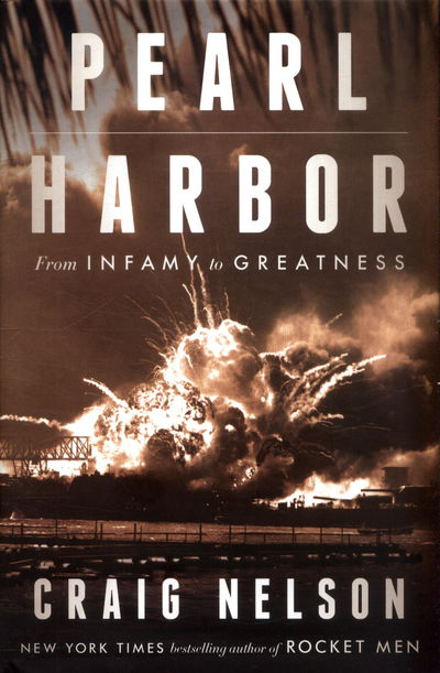 Cover for Craig Nelson · Pearl Harbor: From Infamy to Greatness (Gebundenes Buch) (2016)