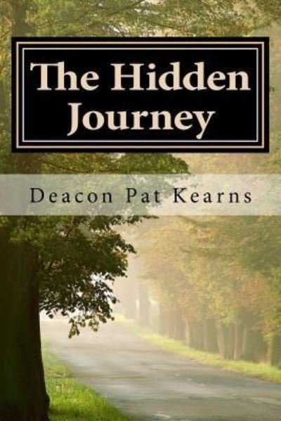 Cover for Deacon Patrick Sean Kearns · The Hidden Journey: a Spiritual Adventure Novel (Pocketbok) (2012)