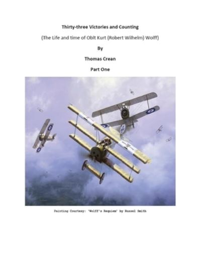 Cover for Thomas Crean · Thirty-Three Victories and Counting: (The Life and Time of Oblt Kurt (Robert Wilhelm) Wolff) (Paperback Book) (2020)