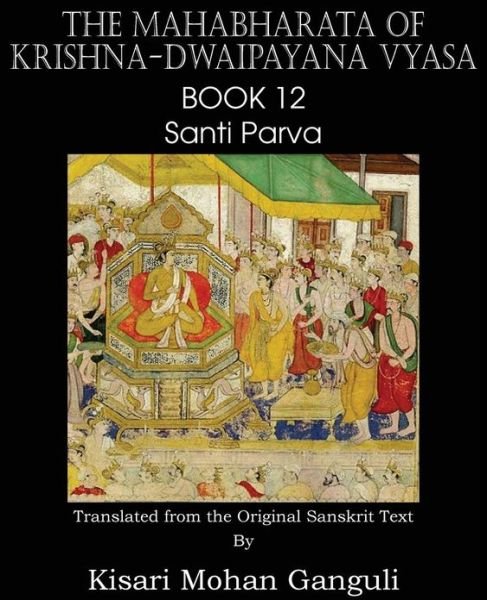 Cover for Krishna-dwaipayana Vyasa · The Mahabharata of Krishna-dwaipayana Vyasa Book 12 Santi Parva (Paperback Book) (2013)
