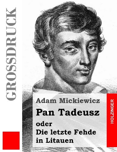 Cover for Adam Mickiewicz · Pan Tadeusz (Großdruck): Die Letzte Fehde in Litauen (Pocketbok) [German, Lrg edition] (2013)