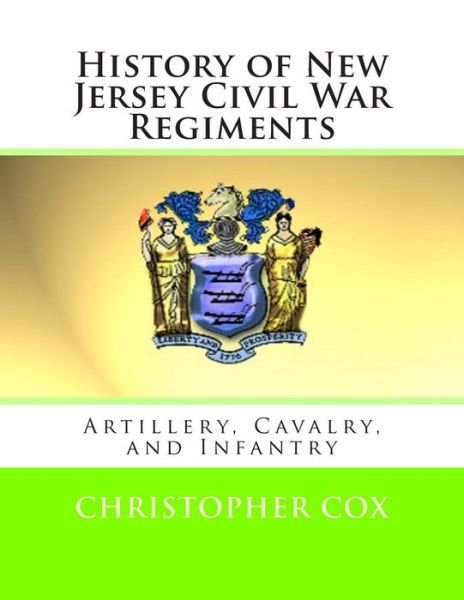 Cover for Christopher Cox · History of New Jersey Civil War Regiments: Artillery, Cavalry, and Infantry (Paperback Book) (2013)