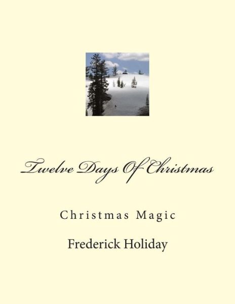 Cover for Frederick Holiday · Twelve Days of Christmas: Christmas Magic (Paperback Book) (2013)