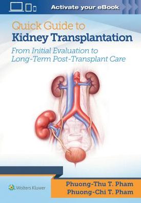 Cover for Pham, Dr. Phuong-Chi T., MD · Quick Guide to Kidney Transplantation (Paperback Bog) (2019)