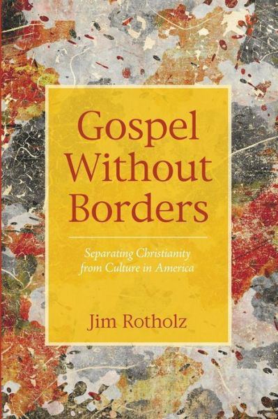 Cover for Jim Rotholz · Gospel Without Borders (Paperback Book) (2015)