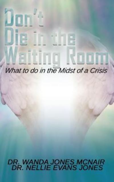 Cover for Dr Wanda Jones McNair · Don't Die in the Waiting Room (Paperback Book) (2016)