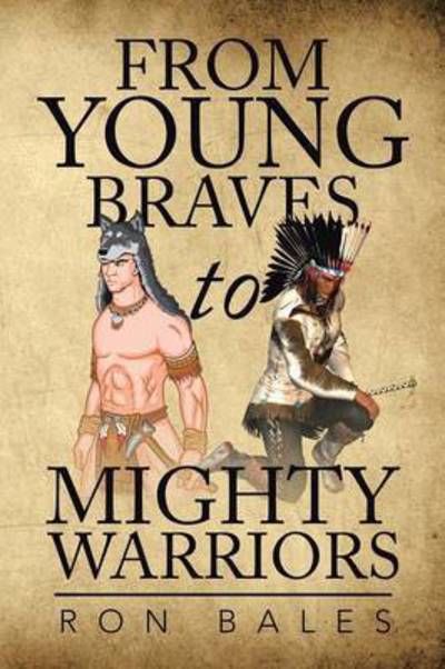 Cover for Ron Bales · From Young Braves to Mighty Warriors (Paperback Book) (2014)