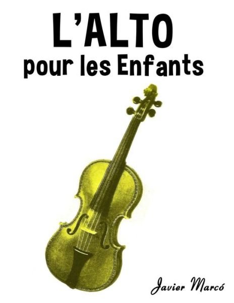 Cover for Javier Marco · L'alto Pour Les Enfants: Chants De Noel, Musique Classique, Comptines, Chansons Folklorique et Traditionnelle! (Paperback Book) (2014)