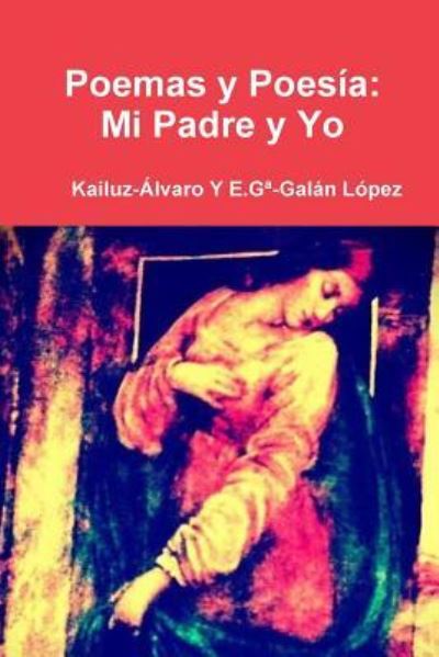 Cover for Garcia-Galan Garcia-Maurio Alvaro · Poemas y Poesia : Mi Padre Y Yo (Paperback Book) (2014)