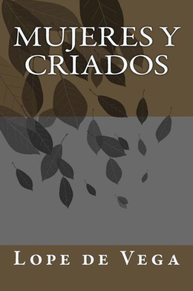 Cover for Lope De Vega · Mujeres Y Criados (Paperback Book) (2014)