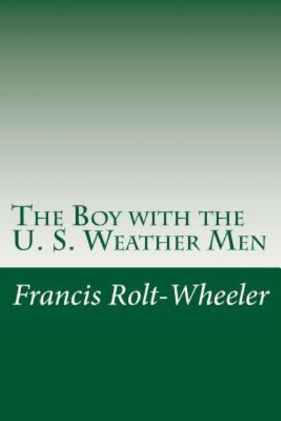 Cover for Francis Rolt-wheeler · The Boy with the U. S. Weather men (Paperback Book) (2014)