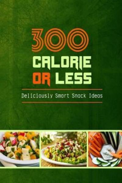 Cover for 300 Calories or Less · 300 Calories or Less - Deliciously Smart Snack Ideas (Paperback Bog) (2014)