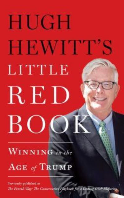 Cover for Hugh Hewitt · Hugh Hewitt's Little Red Book: Winning in the Age of Trump (Paperback Book) (2017)