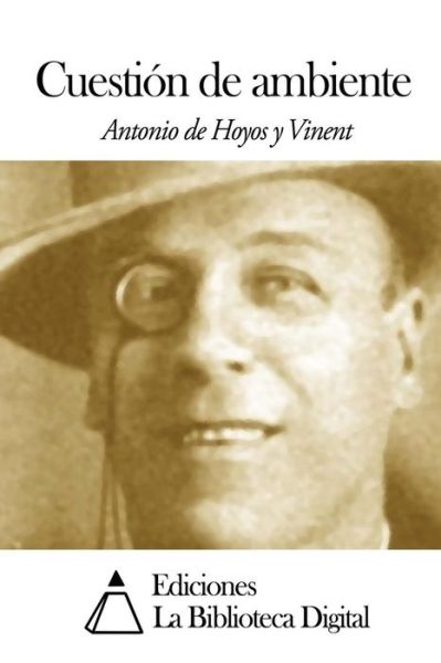 Cover for Antonio De Hoyos Y Vinent · Cuestión De Ambiente (Paperback Book) [Spanish edition] (2014)