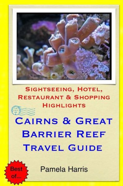 Cover for Pamela Harris · Cairns &amp; Great Barrier Reef Travel Guide: Sightseeing (Paperback Book) (2014)