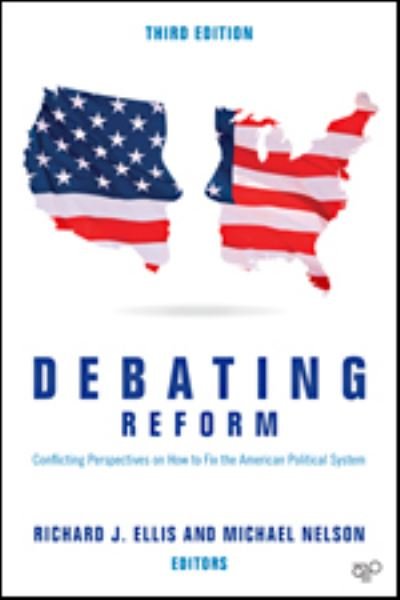Debating Reform: Conflicting Perspectives on How to Fix the American Political System - Richard Ellis - Books - SAGE Publications Inc - 9781506333649 - October 17, 2016