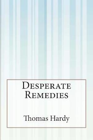 Cover for Hardy, Thomas, Defendant · Desperate Remedies (Paperback Book) (2015)