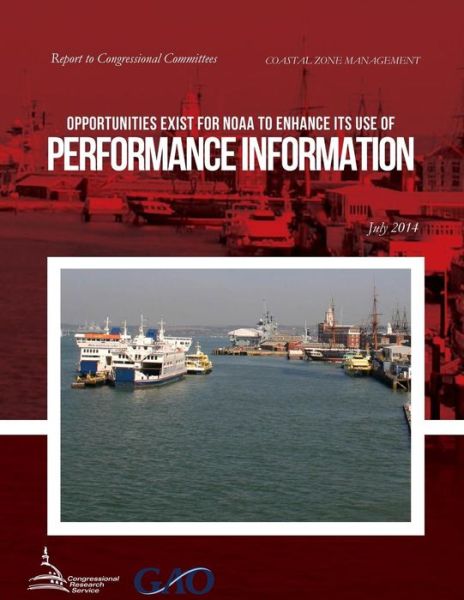 Cover for United States Government Accountability · Coastal Zone Management Opportunities Exist for Noaa to Enhance Its Use of Performance Information (Paperback Book) (2015)